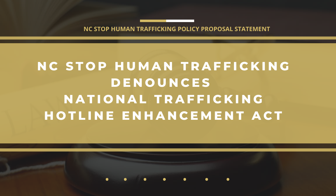 NC Stop Human Trafficking denounces National Trafficking Hotline Enhancement Act